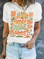FOREVER CHASING SUNSETS Round Neck T Shirt